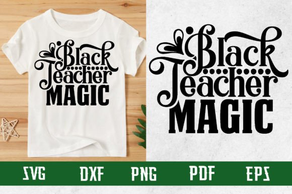 Black Teacher Magic 3 Svg Design Free: Graphics & T-Shirt Designs