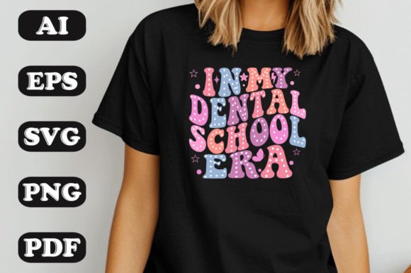 In My Dental School Era SVG T-Shirt Graphics