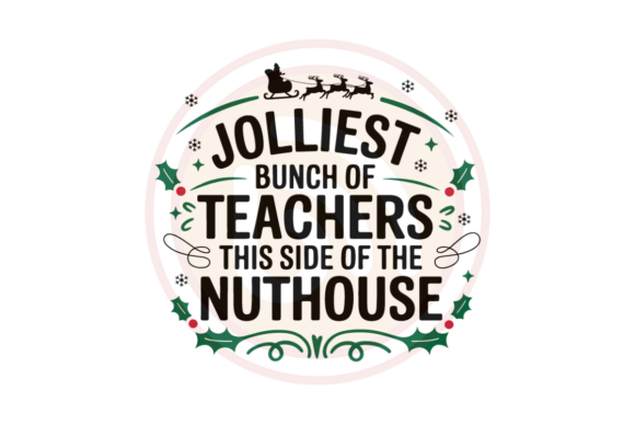 Jolliest Bunch of Teacher Nuthouse Svg