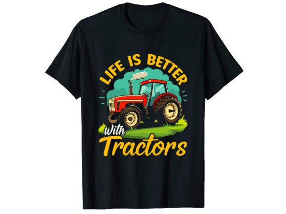 Life is Better Tractor T-Shirt Design: Graphics & T-Shirt Designs