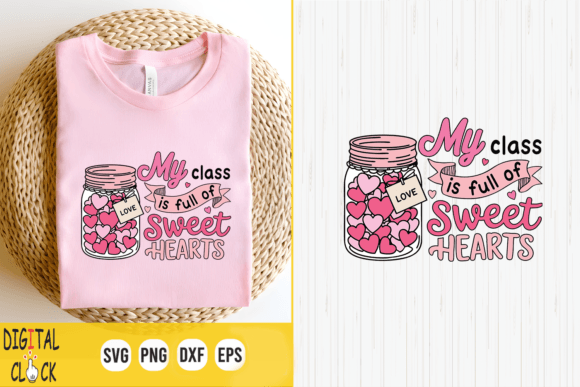 My Class is Full Sweethearts Teacher Graphics and T-Shirt Designs