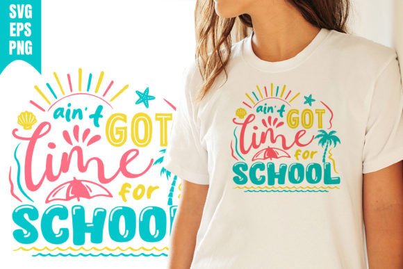 No Time for School Summer Kids Weekend Graphics