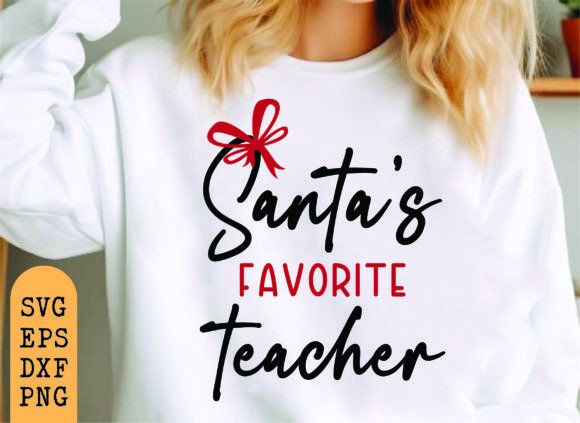 Teacher Christmas Svg, Santa's Favorite Graphics