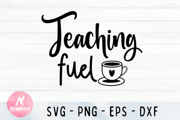 Teaching Fuel SVG: Graphics for T-Shirt Designs
